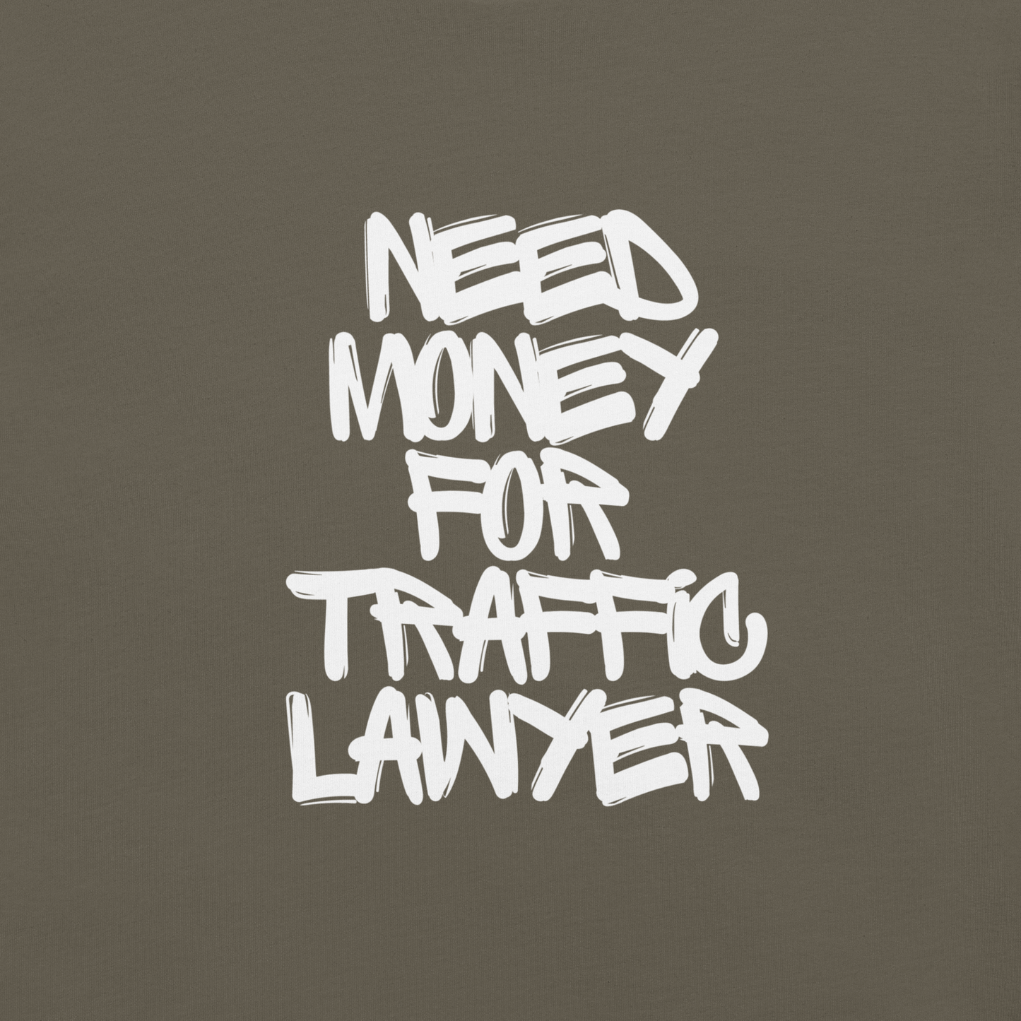 Need $ For Traffic Lawyer Unisex t-shirt