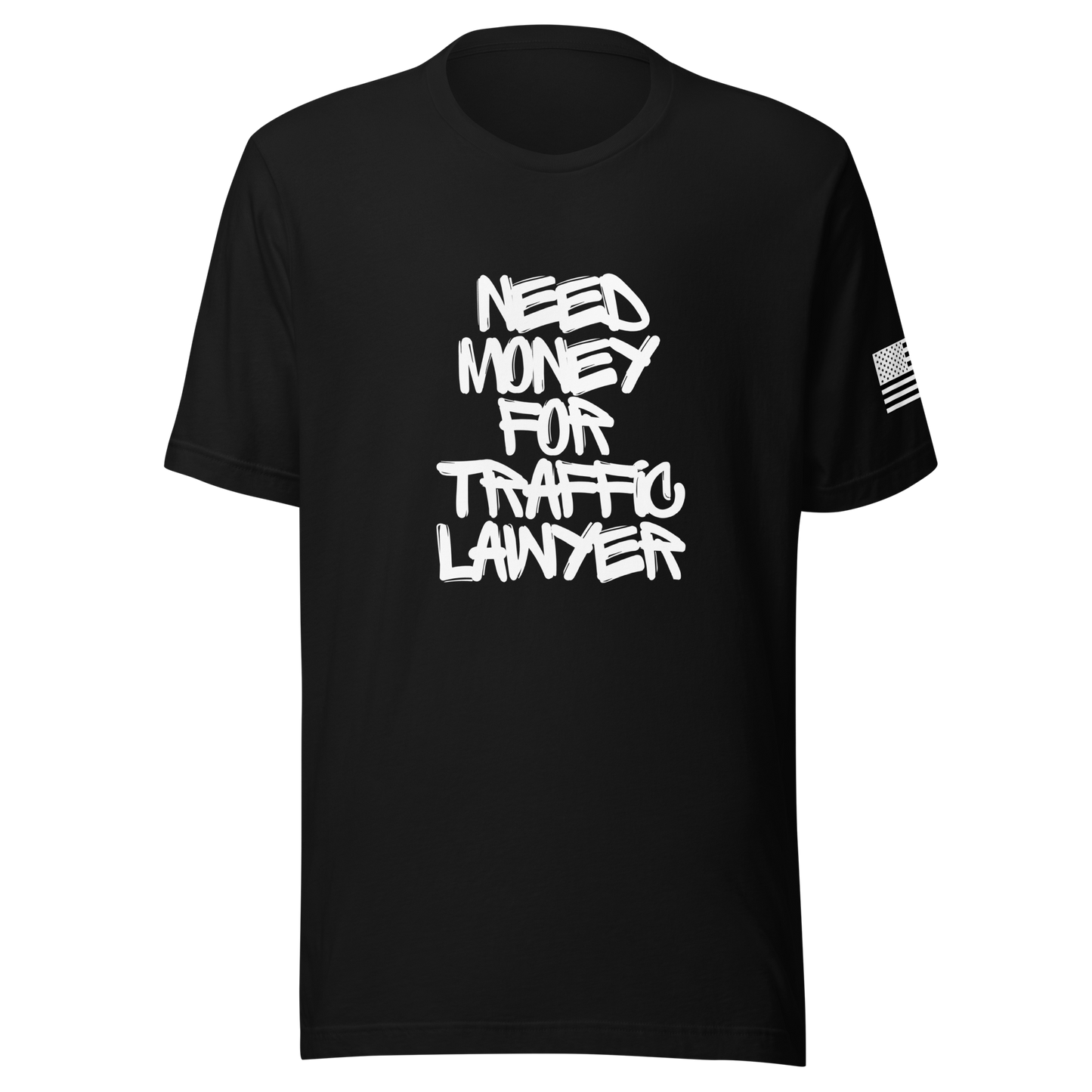 Need $ For Traffic Lawyer Unisex t-shirt