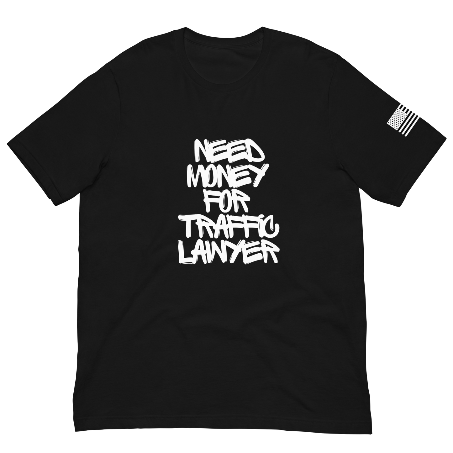 Need $ For Traffic Lawyer Unisex t-shirt