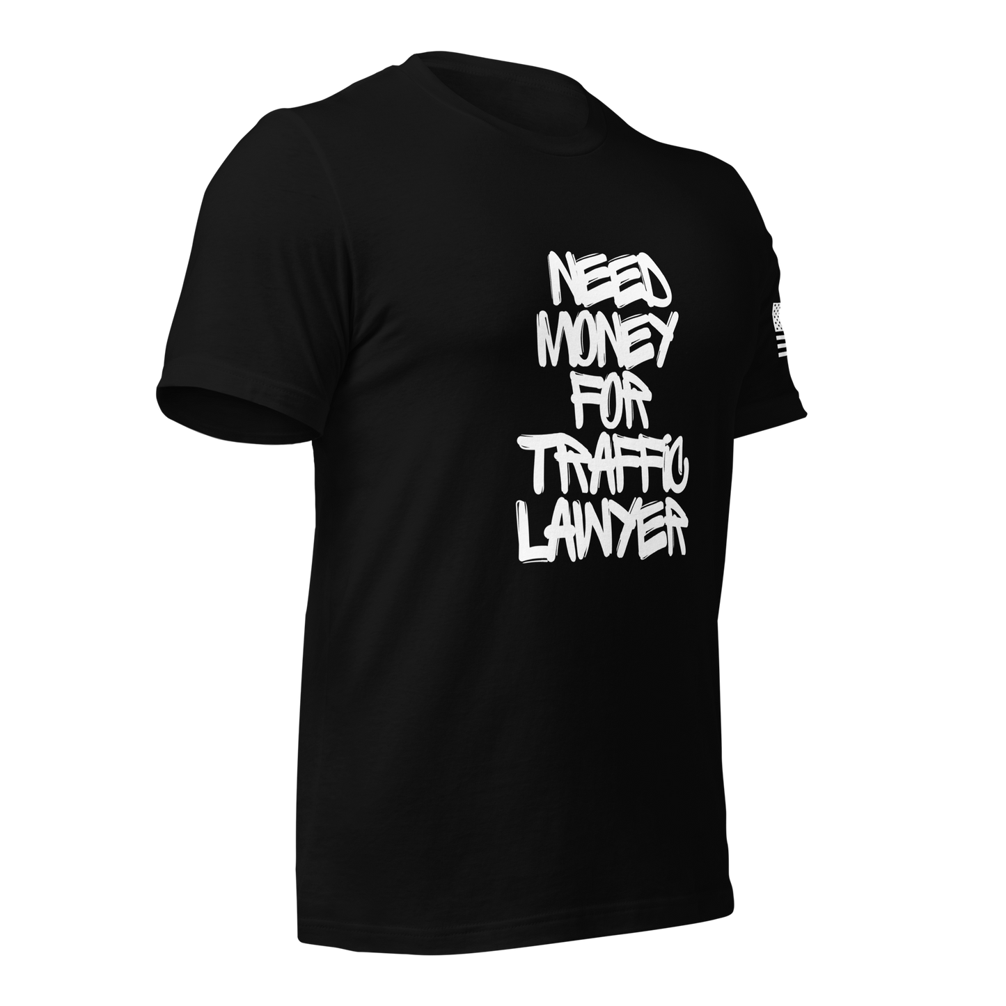 Need $ For Traffic Lawyer Unisex t-shirt