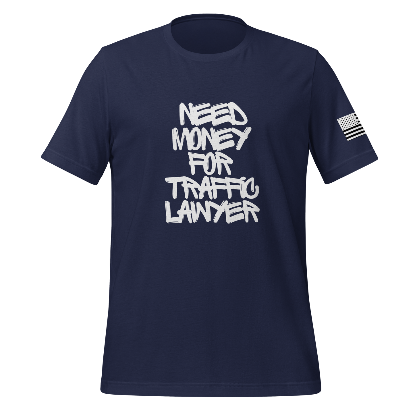 Need $ For Traffic Lawyer Unisex t-shirt