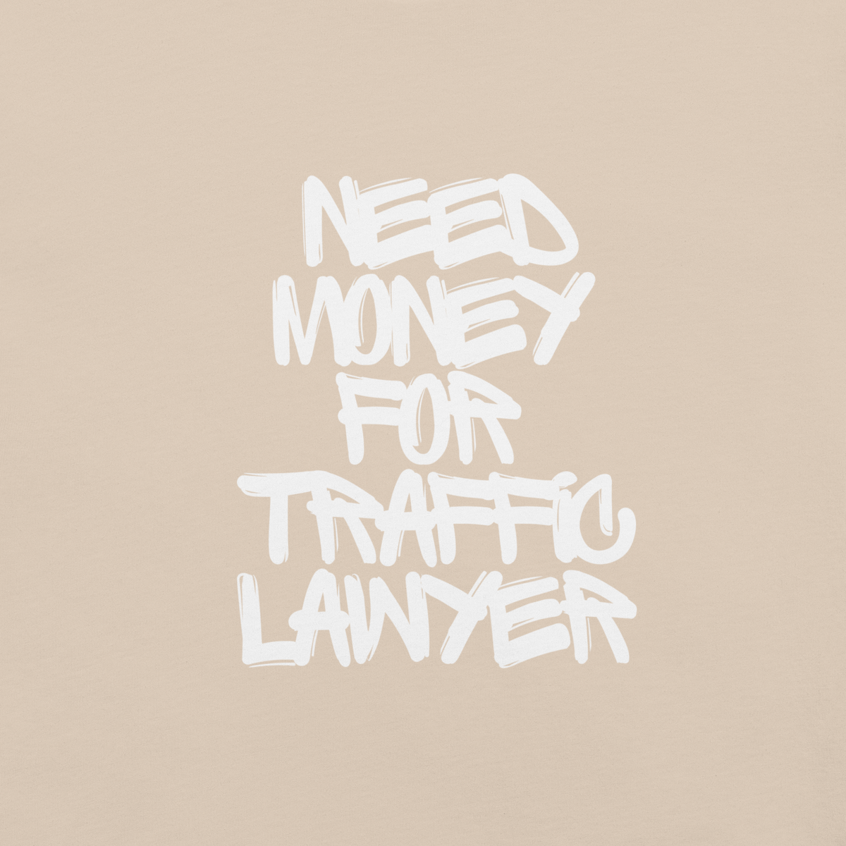 Need $ For Traffic Lawyer Unisex t-shirt