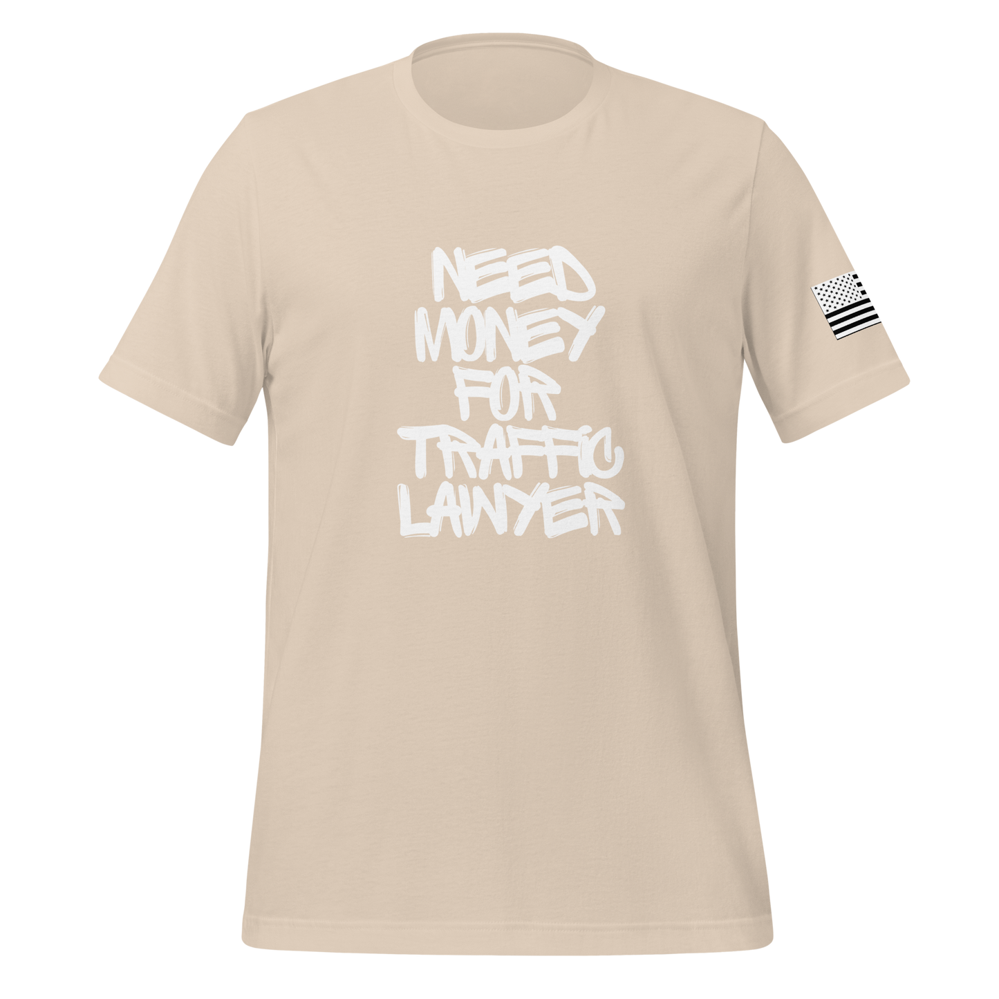 Need $ For Traffic Lawyer Unisex t-shirt